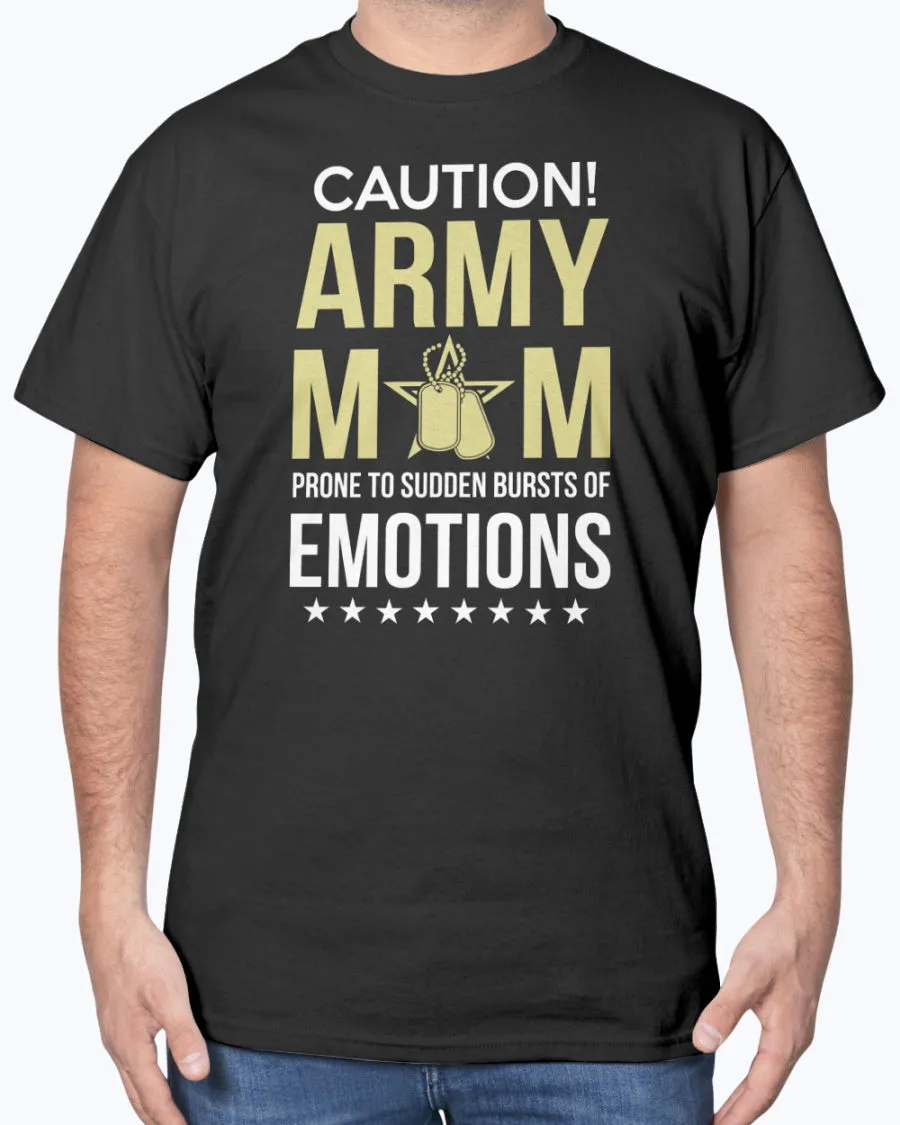 Army Mom Caution Emotions T-shirts