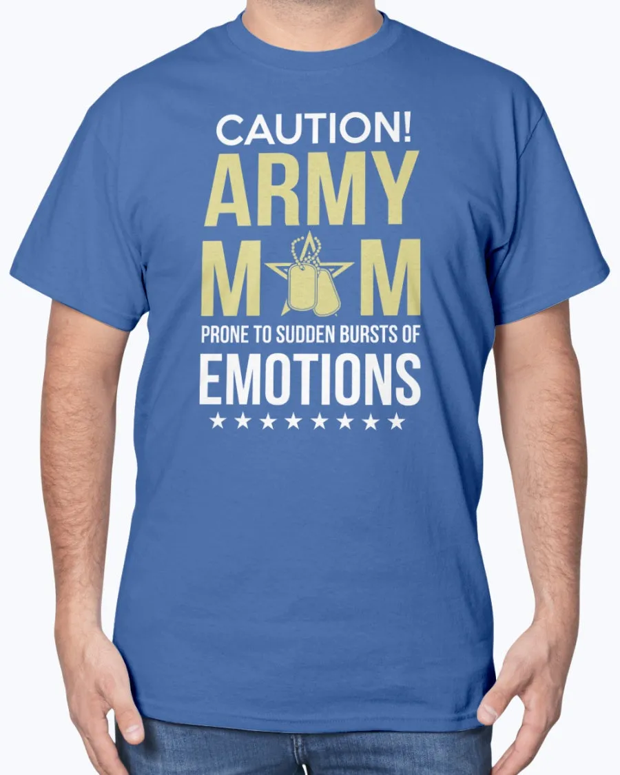 Army Mom Caution Emotions T-shirts