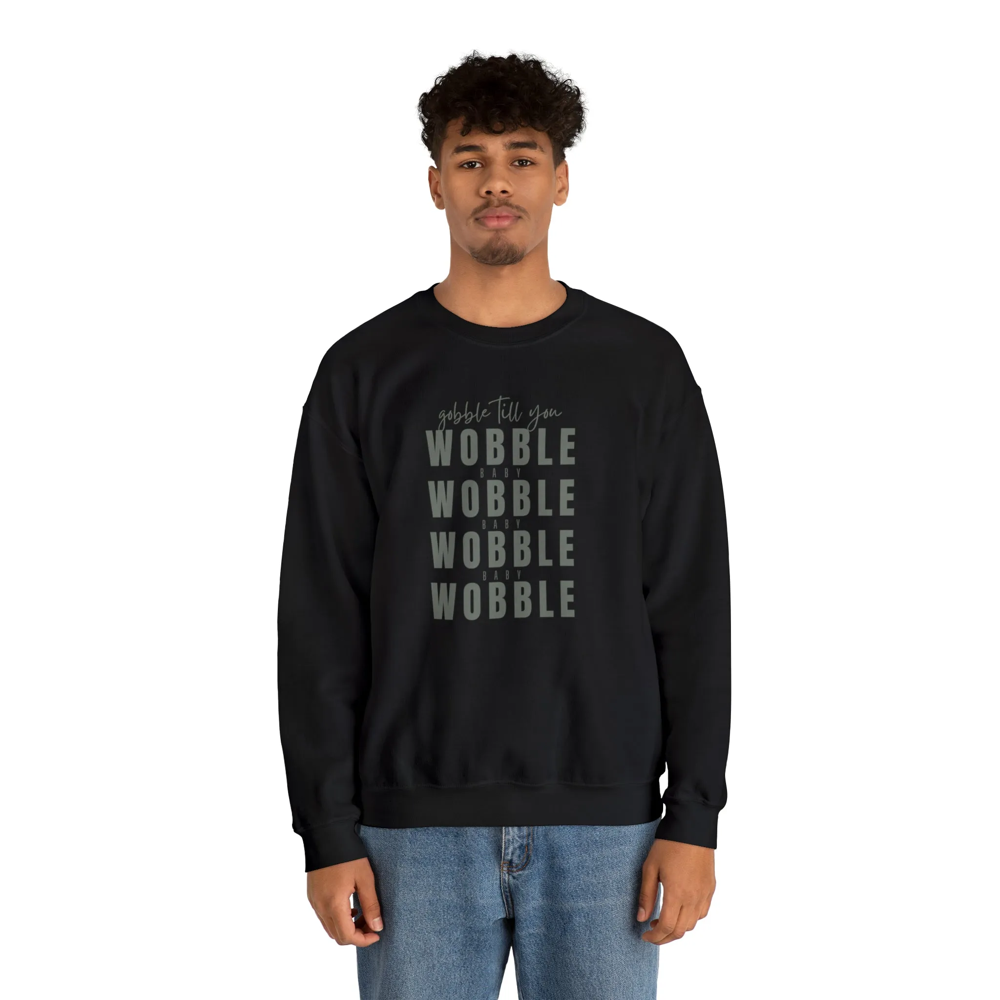 Gobble till you Wobble Crewneck Sweatshirt
