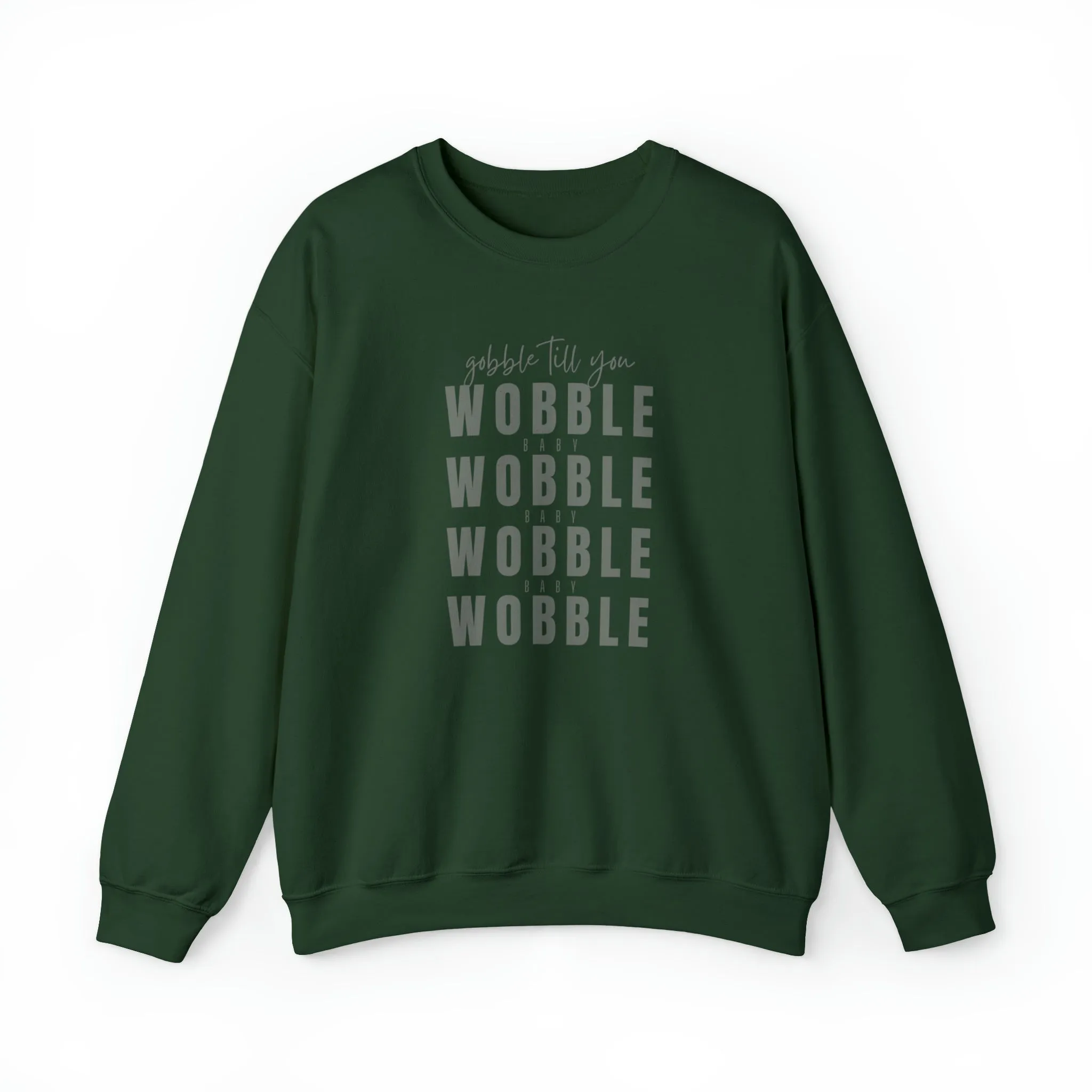 Gobble till you Wobble Crewneck Sweatshirt