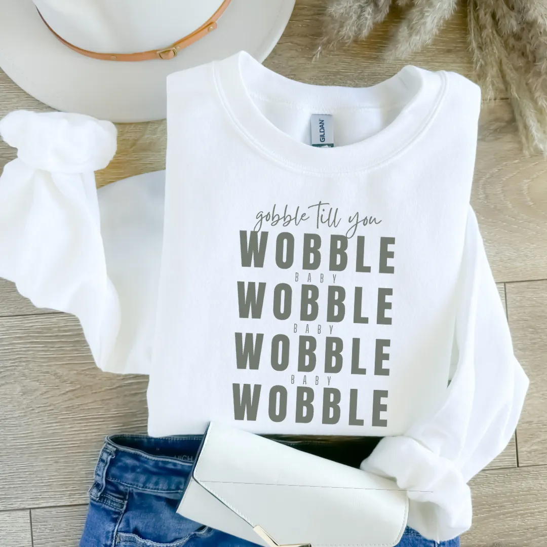 Gobble till you Wobble Crewneck Sweatshirt
