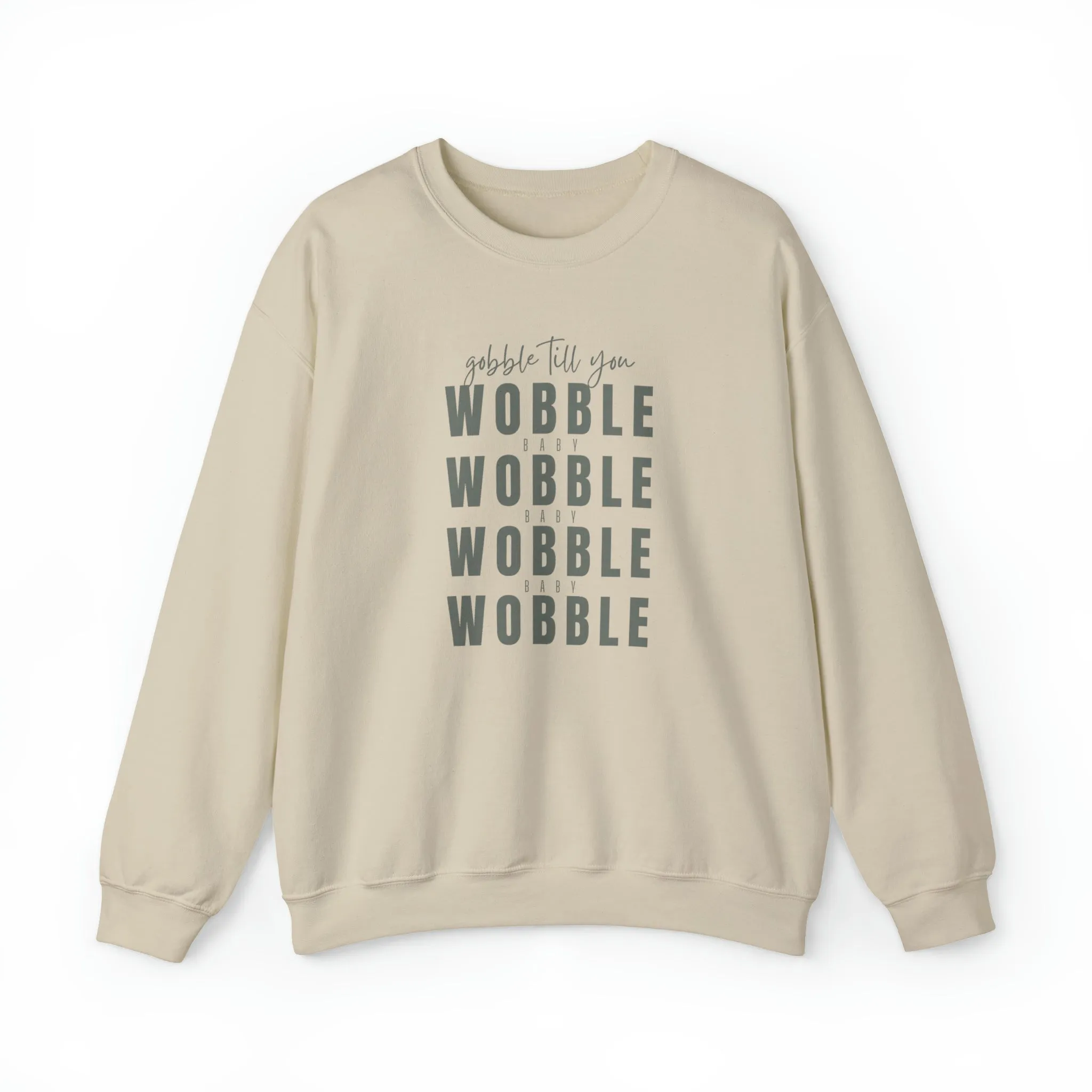Gobble till you Wobble Crewneck Sweatshirt