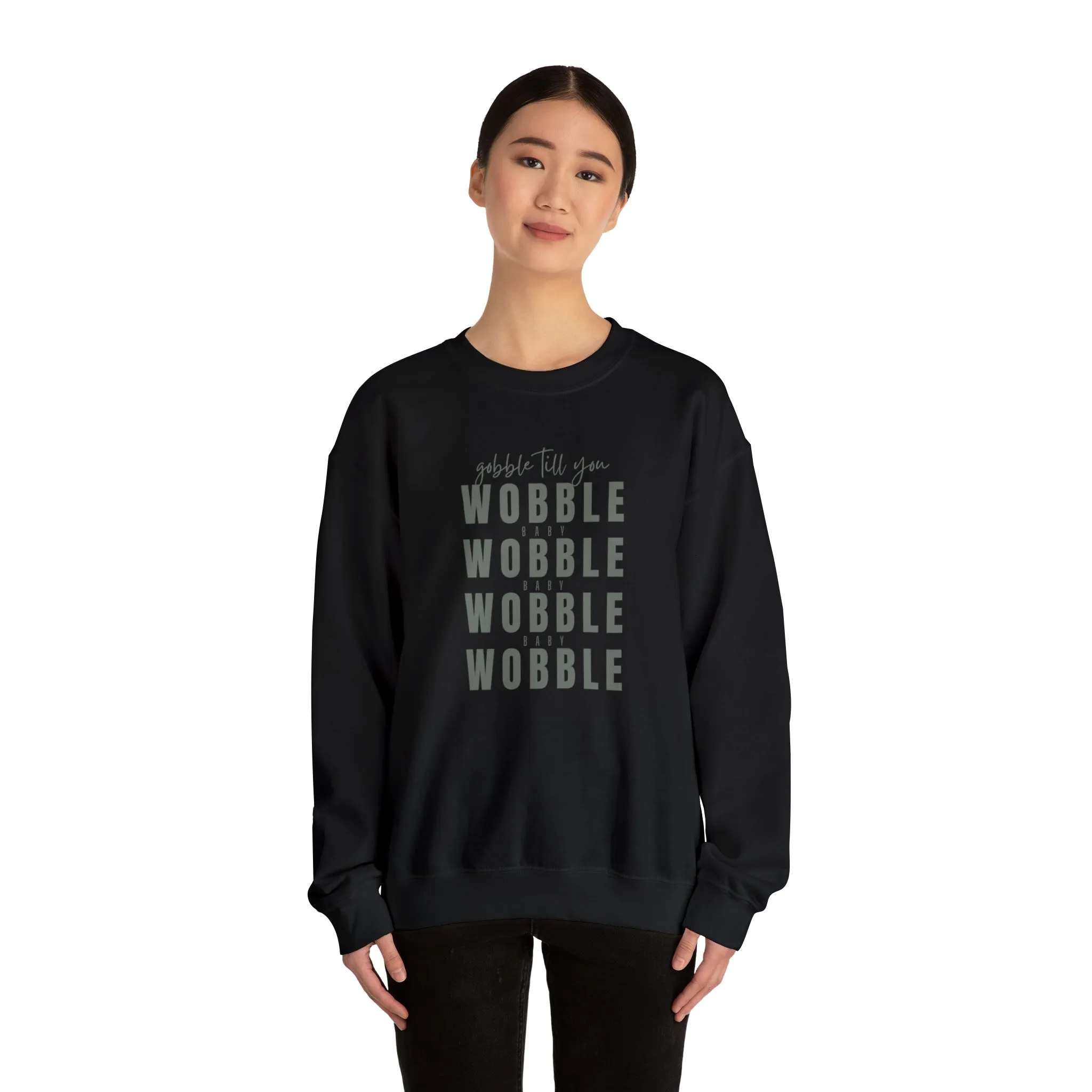 Gobble till you Wobble Crewneck Sweatshirt